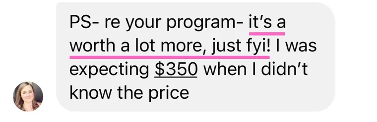 Message: PS, re your program, it's worth a lot more, just fyi! I was expecting $350 when I didn't know the price.